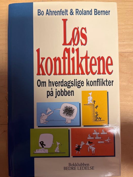 Løs konfliktene: om hverdagslige konflikter på jobben (Innbundet) - Bokia.no