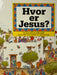 Hvor er Jesus? (Innbundet) - Bokia.no