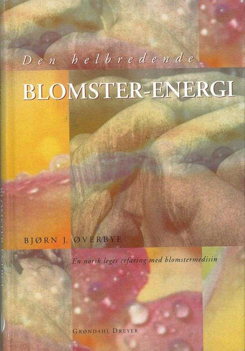 Den helbredende blomster-energi (Innbundet) - Bokia.no