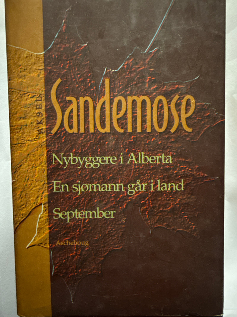 En sjømann går i land ; Nybyggere i Alberta ; September (Innbundet) - Bokia.no