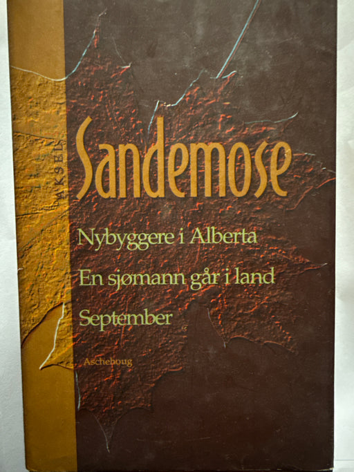 En sjømann går i land ; Nybyggere i Alberta ; September (Innbundet) - Bokia.no