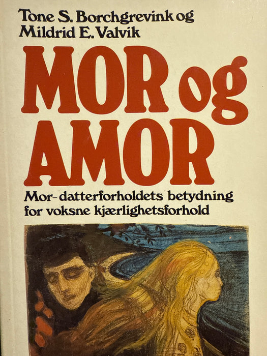 Mor og amor: mor-datterforholdets betydning for voksne kjærlighetsforhold (Pocket) - Bokia.no