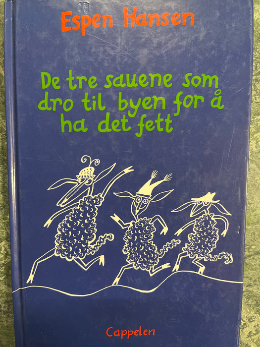 De tre sauene som dro til byen for å ha det fett (Innbundet) - Bokia.no