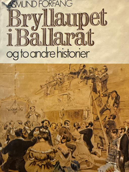Bryllaupet i Ballarat og to andre historier (Innbundet) - Bokia.no