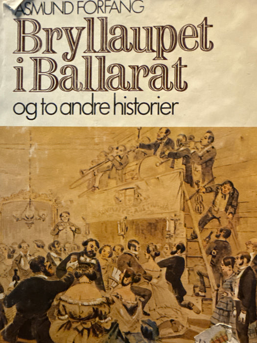 Bryllaupet i Ballarat og to andre historier (Innbundet) - Bokia.no