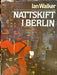 Nattskift i Berlin (Innbundet) - Bokia.no