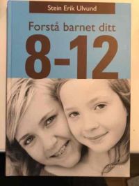 Forstå barnet ditt 8-12 9788252566253  Brukte bøker