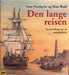 Den lange reisen: en fortelling om en ostindiafarer (Innbundet) - Bokia.no