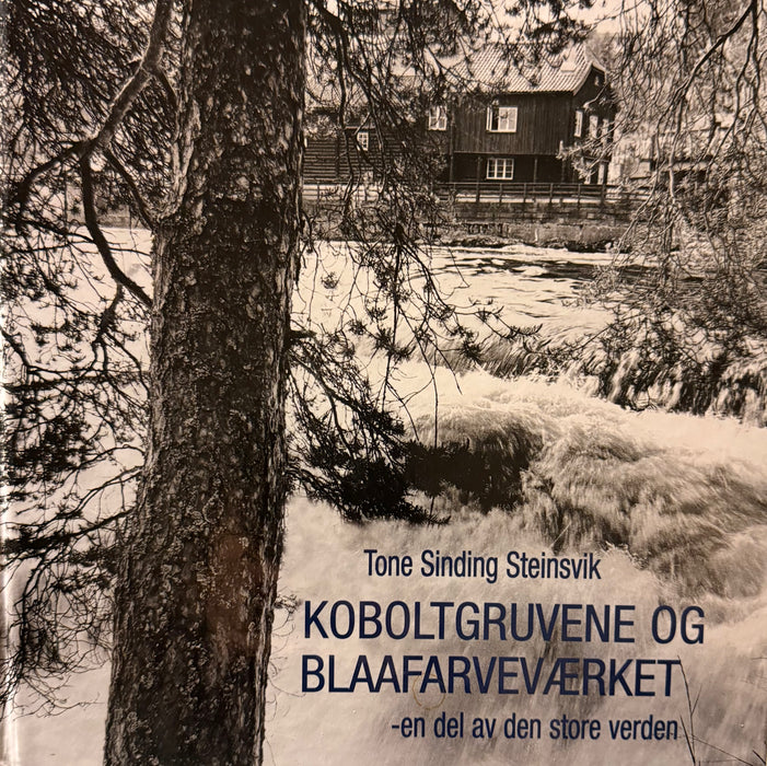Koboltgruvene og blaafarveværket: en del af den store verden, isbn: 9788290734201