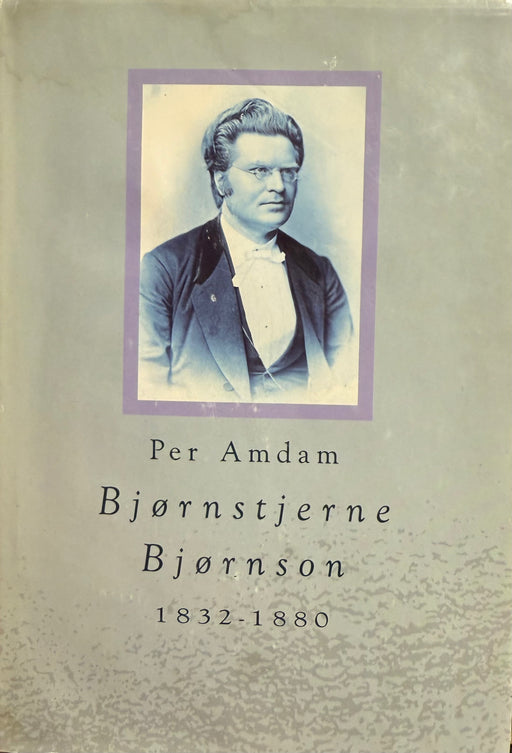 Bjørnstjerne Bjørnson : Biografi første bind 1832-1880 (Innbundet) - Bokia.no