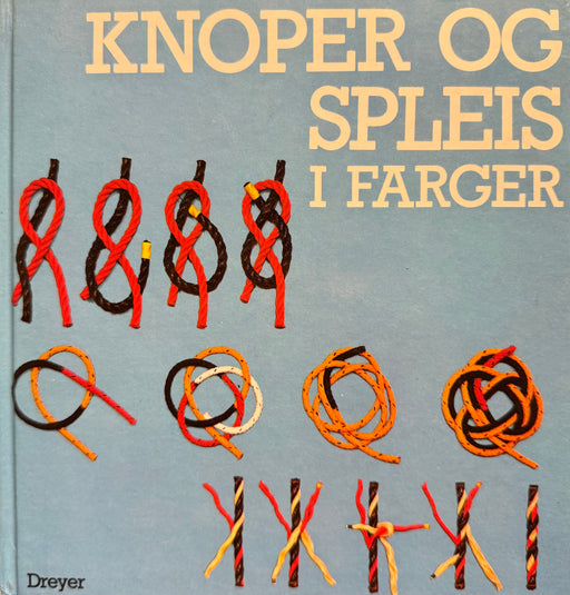 Knoper og spleis i farger (Innbundet) - Bokia.no