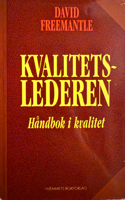 Kvalitetslederen : å lede andre til utrolige resultater (Innbundet) - Bokia.no