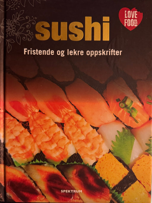 Sushi : fristende og lekre oppskrifter - Bokia.no