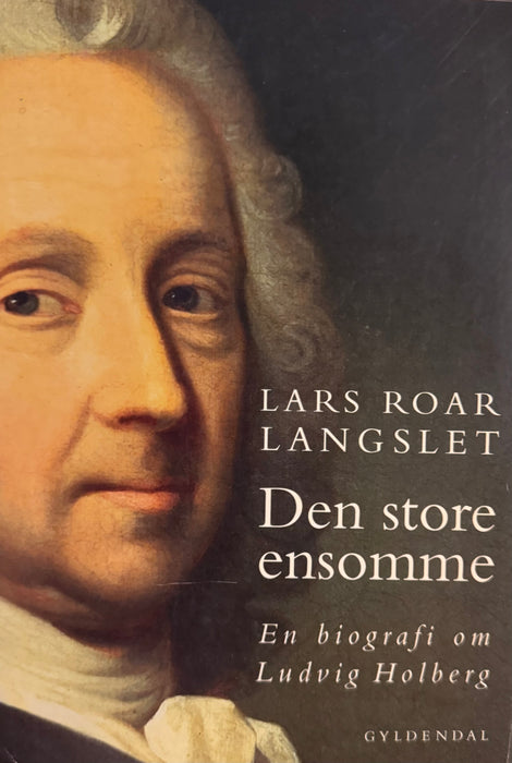 Den store ensomme : en biografi om Ludvig Holberg - Bokia.no