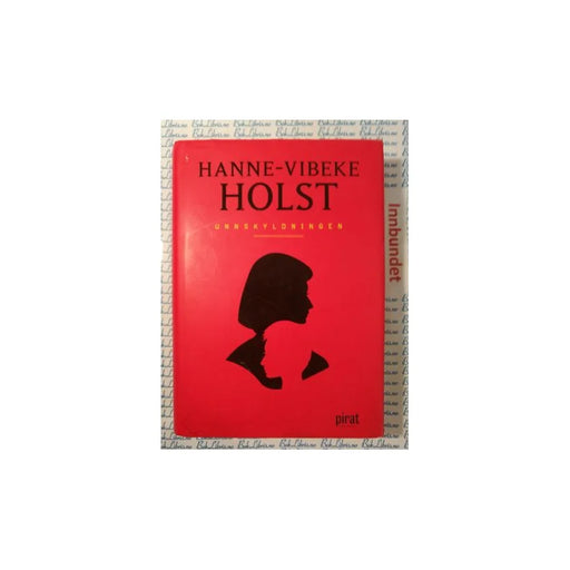 Unnskyldningen : roman - Bokia.no