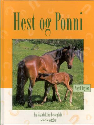 Hest og ponni; en faktabok for hesteglade (Innbundet) - Bokia.no