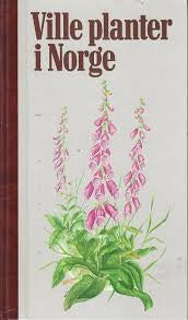 Ville planter i Norge (Innbundet) - Bokia.no