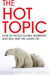 The hot topic : how to tackle global warming and still keep the lights on (Pocket) - Bokia.no