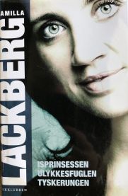 ISPRINSESSEN - ULYKKESFUGLEN - TYSKERUNGEN 9788252577983 Camilla L&auml;ckberg Gry Brenna Brukte bøker