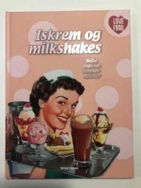 Iskrem og milkshakes 9788231610670  Brukte bøker