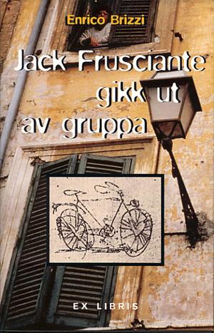 Jack Frusciante gikk ut av gruppa: en gedigen historie om kjærlighet og sekt… (Innbundet) - Bokia.no