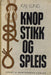 Knop, stikk og spleis (Pocket) - Bokia.no