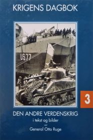 Krigens dagbok: Den andre verdenskrig i tekst og bilder ved General Otto Ruge - 3 9788244500531  Brukte bøker