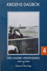 Krigens dagbok: Den andre verdenskrig i tekst og bilder ved General Otto Ruge - 4 9788244500548  Brukte bøker