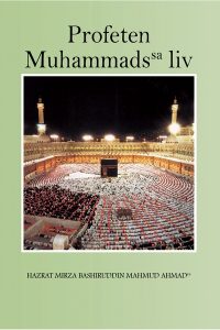 Profeten Muhammadssa liv : av Hazrat Mirza Bashiruddin Mahmud Ahmadra, Khalif… - Bokia.no