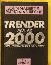 Trender mot år 2000 : de 10 nye megatrendene for 90-årene 9788273690821  Brukte bøker