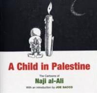 A Child in Palestine 9781844673650 Naji al-Ali Brukte bøker