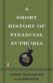 A Short History of Financial Euphoria 9780140238563 Galbraith John Kenneth Brukte bøker