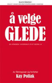 Å velge Glede 9789163729621 Kay Pollak Brukte bøker