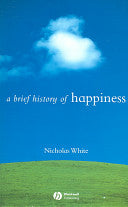 A Brief History of Happiness 9781405115209 Nicholas White Brukte bøker