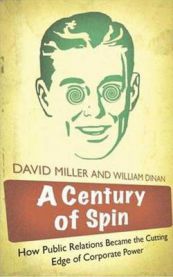 A century of spin: how public relations became the cutting edge of corporate … 9780745326887 William Dinan David Miller Brukte bøker