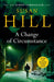 A Change of Circumstance 9781784742768 Susan Hill Brukte bøker