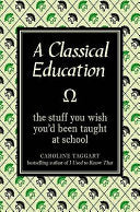 A Classical Education 9781843173564 Caroline Taggart Brukte bøker