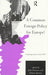 A Common Foreign Policy for Europe? 9780415170727 John Peterson Helene Sjursen Brukte bøker