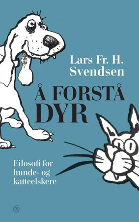 Å forstå dyr 9788248921387 Lars Fr.H. Svendsen Brukte bøker