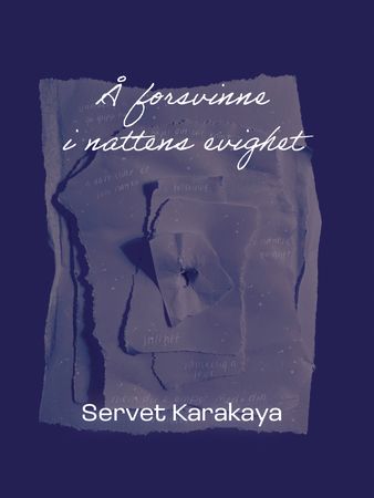 Å forsvinne i nattens evighet 9788284740058 Servet Karakaya Brukte bøker