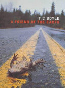 A Friend of the Earth 9780747547532 T. Coraghessan Boyle Brukte bøker