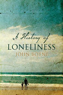 A History of Loneliness 9780857520951 John Boyne Brukte bøker