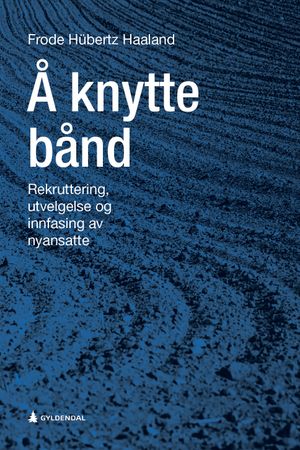 Å knytte bånd 9788205504912 Frode Hübertz Haaland Brukte bøker