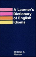A Learner's Dictionary of English Idioms 9780194312547 Isabel R. McCaig Martin H. Manser Brukte bøker