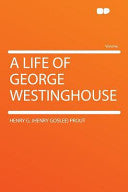 A Life of George Westinghouse 9781290152372 Henry G. (Henry Goslee) Prout Brukte bøker