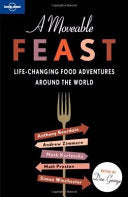 A Moveable Feast 9781742202297 Don George Anthony Bourdain Pico Iyer Mark Kurlansky David Lebovitz Jan Morris Simon Winchester Andrew Zimmern Andrew McCarthy Brukte bøker