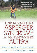 A Parent's Guide to Asperger Syndrome and High-Functioning Autism, First Edition 9781572305311 Sally Ozonoff Geraldine Dawson James C. McPartland Brukte bøker