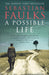 A Possible Life 9780099549222 Sebastian Faulks Brukte bøker