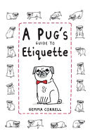 A Pug's Guide to Etiquette 9781909313033 Gemma Correll Brukte bøker