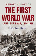 A Short History of the First World War 9781843440949 Gordon Kerr Brukte bøker